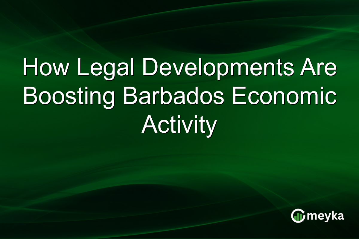 How Legal Developments Are Boosting Barbados Economic Activity