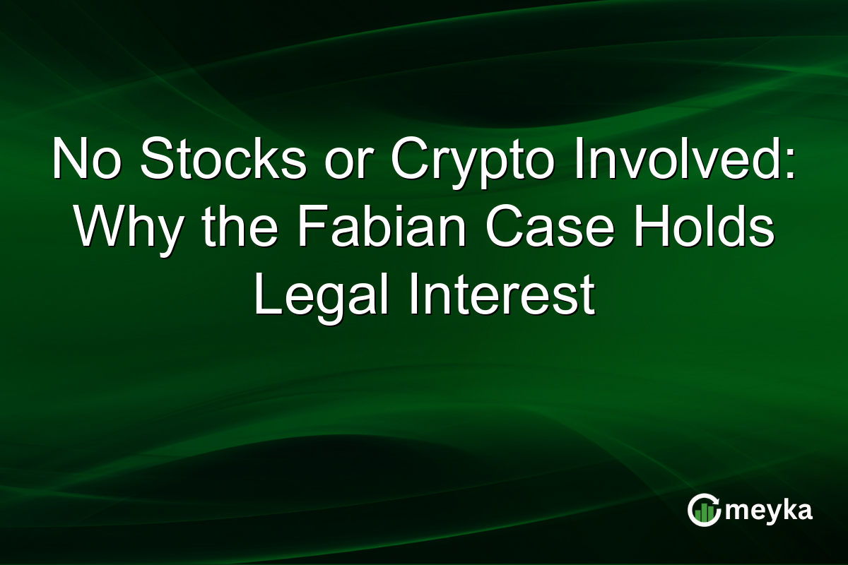 No Stocks or Crypto Involved: Why the Fabian Case Holds Legal Interest