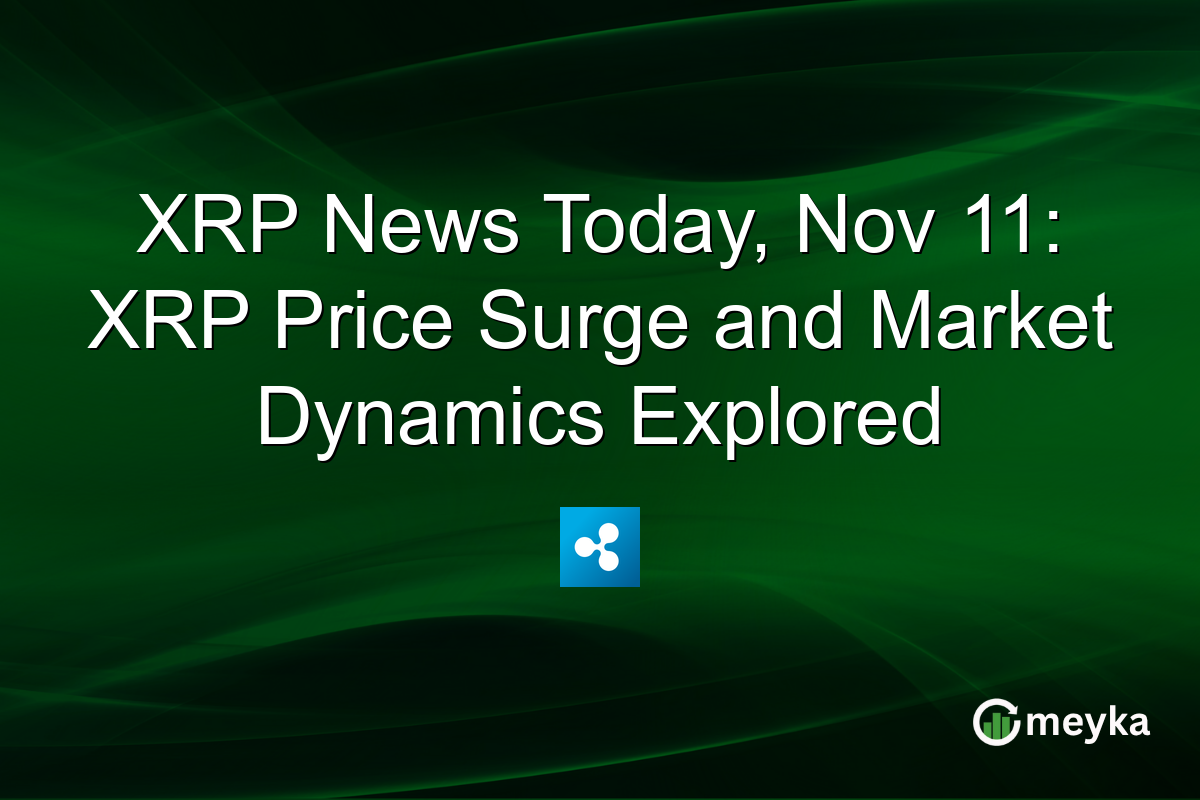XRP News Today, Nov 11: XRP Price Surge and Market Dynamics Explored
