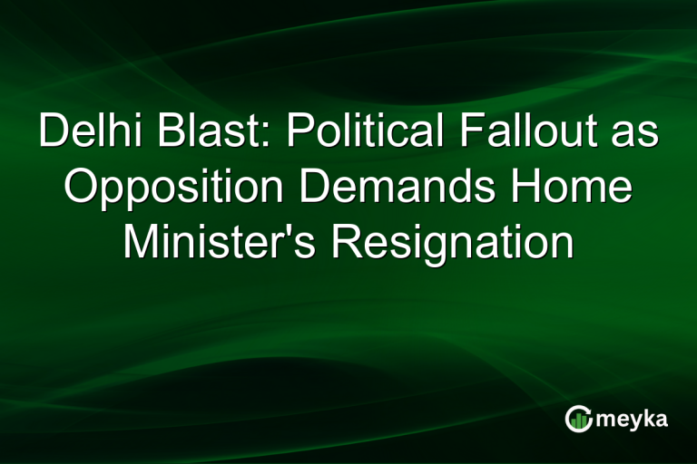 Delhi Blast: Political Fallout as Opposition Demands Home Minister's Resignation
