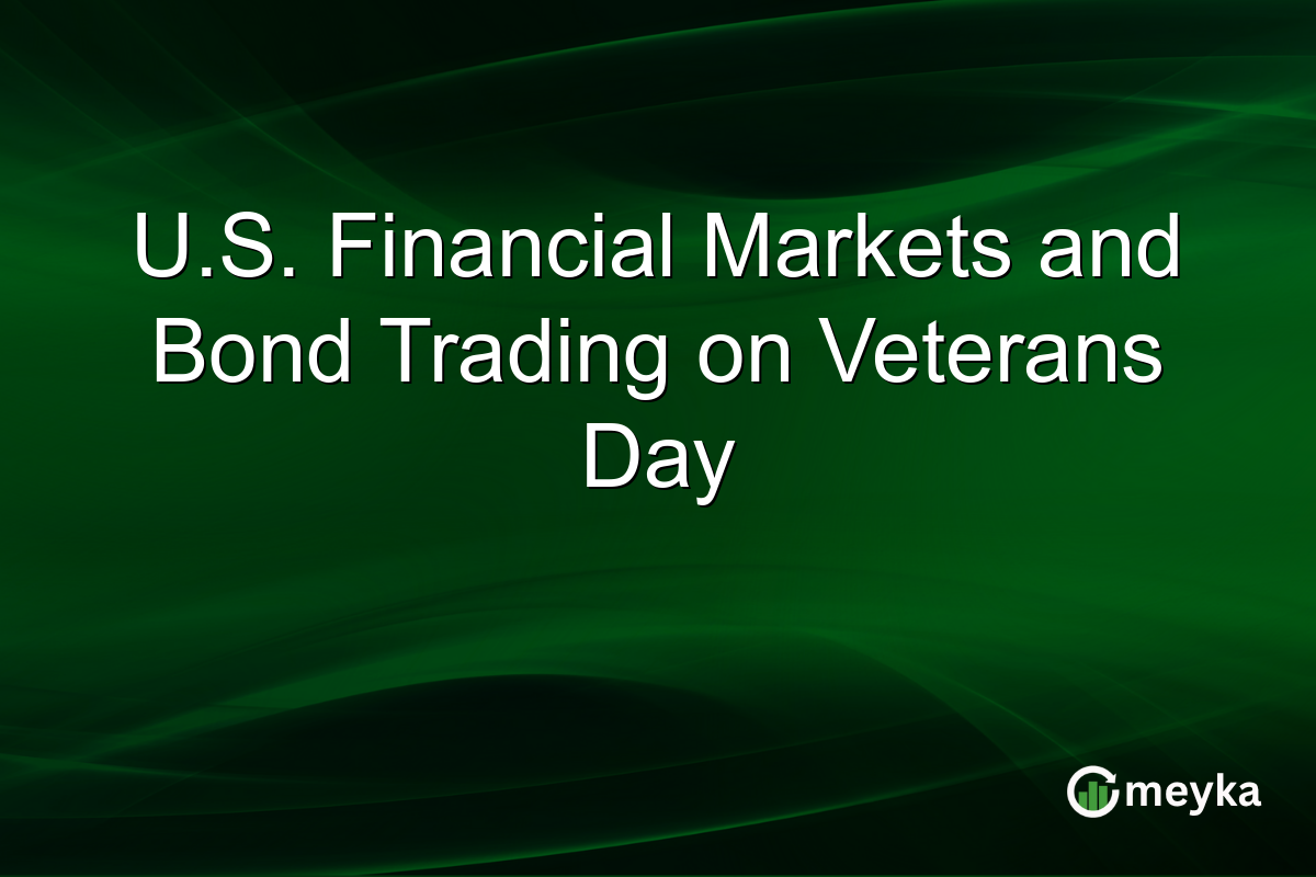 U.S. Financial Markets and Bond Trading on Veterans Day