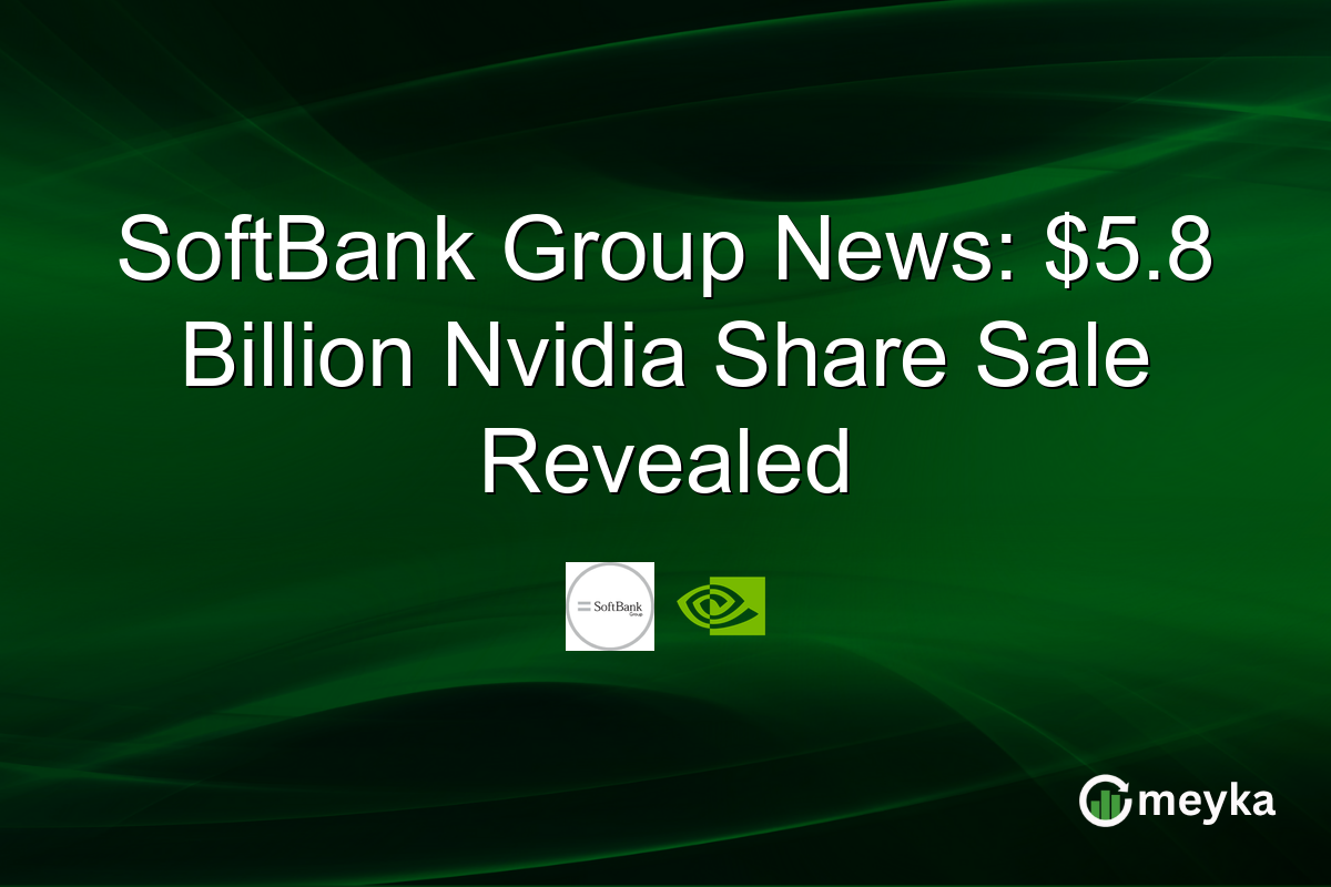 SoftBank Group News: $5.8 Billion Nvidia Share Sale Revealed
