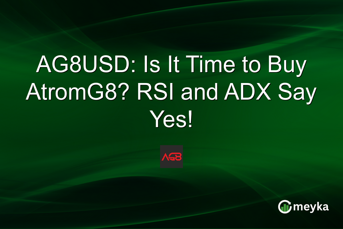 AG8USD: Is It Time to Buy AtromG8? RSI and ADX Say Yes!