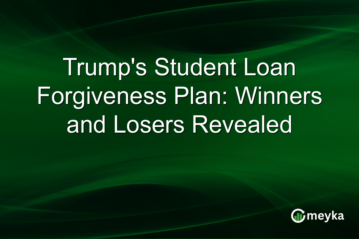 Trump's Student Loan Forgiveness Plan: Winners and Losers Revealed