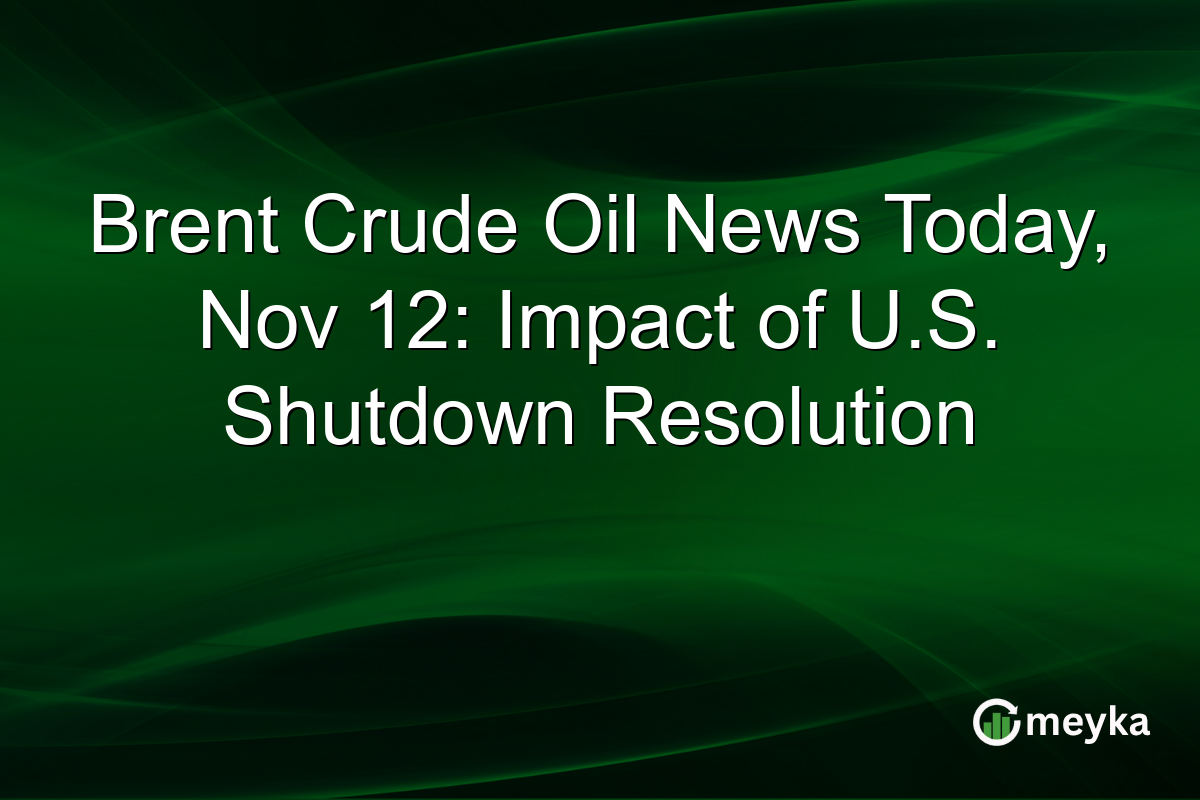 Brent Crude Oil News Today, Nov 12: Impact of U.S. Shutdown Resolution