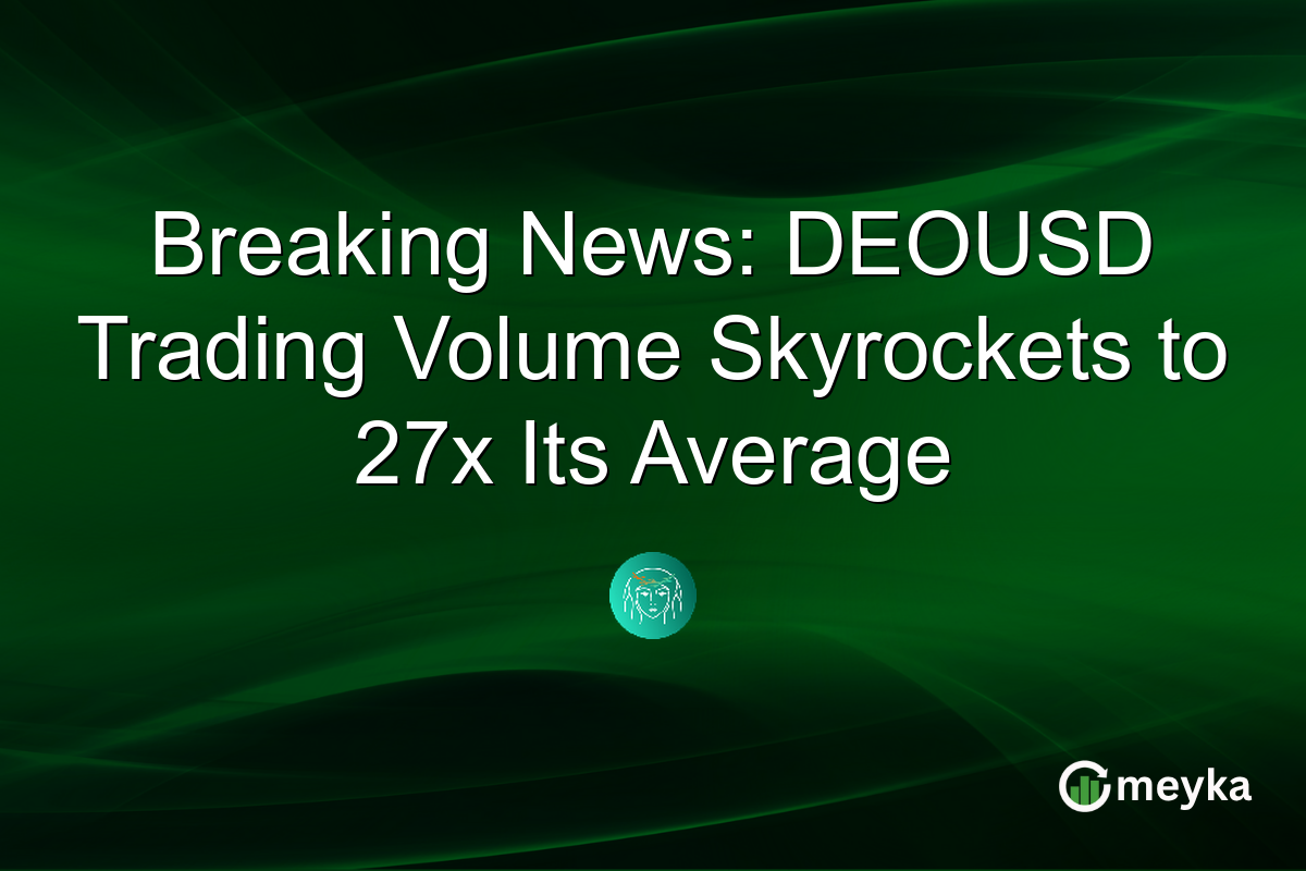 Breaking News: DEOUSD Trading Volume Skyrockets to 27x Its Average
