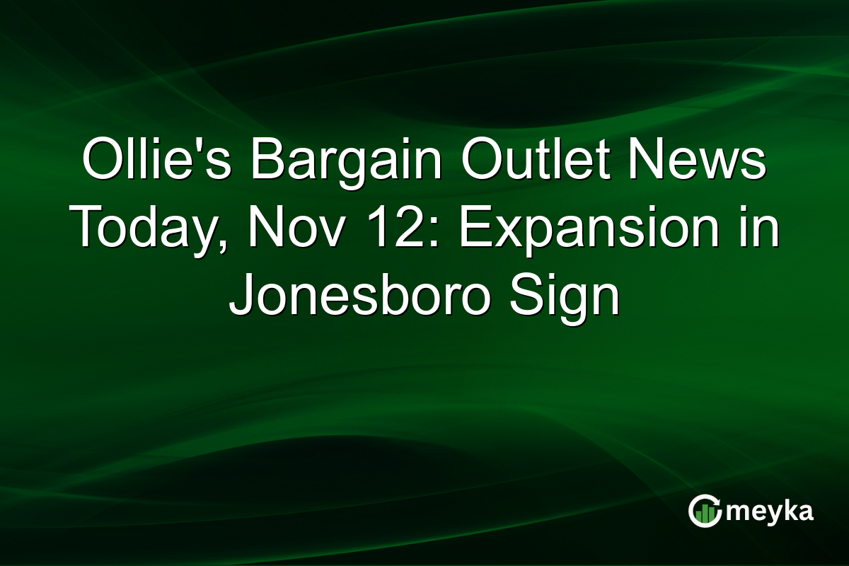 Ollie's Bargain Outlet News Today, Nov 12: Expansion in Jonesboro Sign