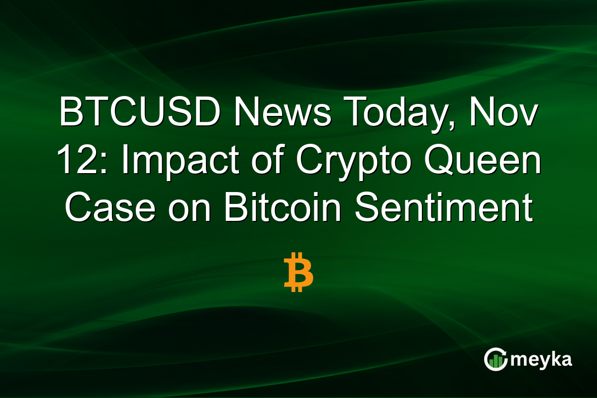 BTCUSD News Today, Nov 12: Impact of Crypto Queen Case on Bitcoin Sentiment