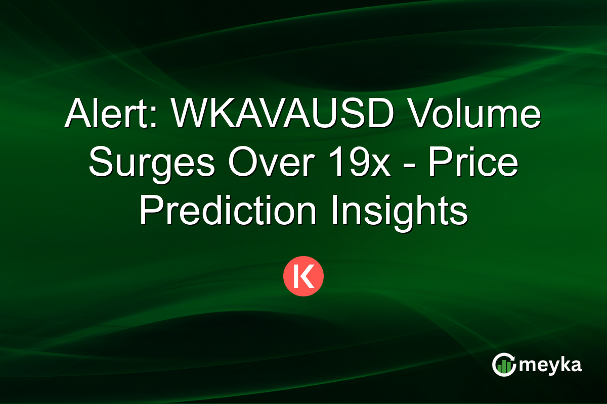 Alert: WKAVAUSD Volume Surges Over 19x - Price Prediction Insights