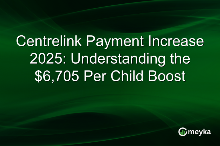 Centrelink Payment Increase 2025: Understanding the $6,705 Per Child Boost