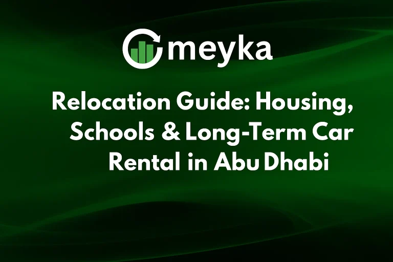Relocation Guide: Housing, Schools & Long-Term Car Rental in Abu Dhabi