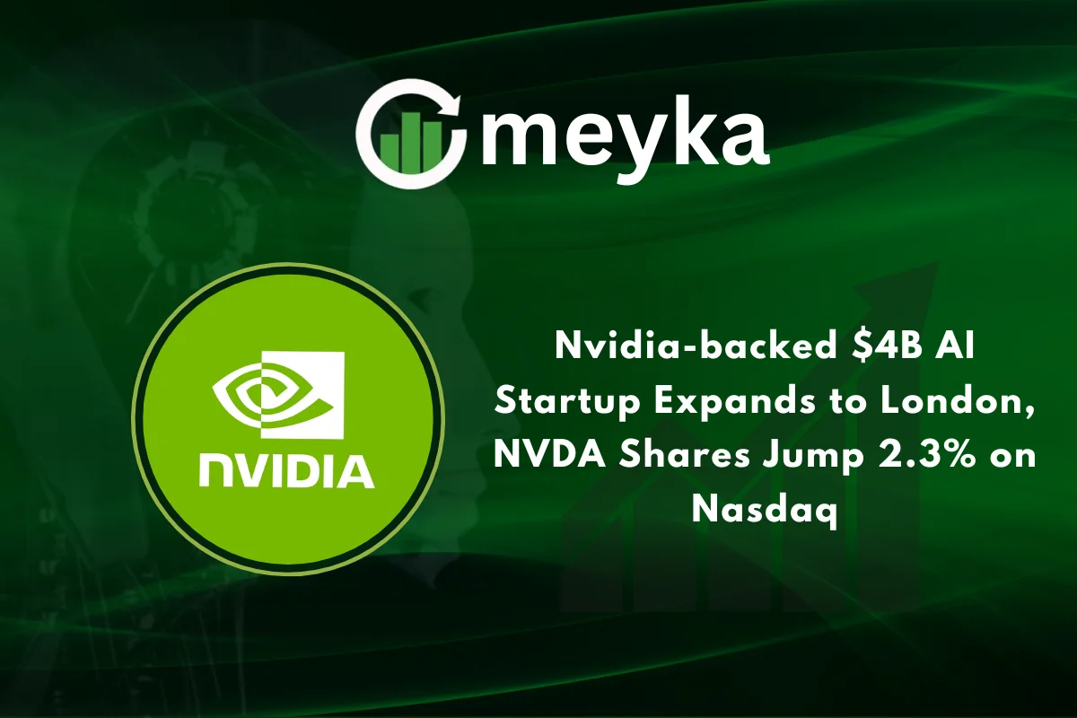 Nvidia-backed $4B AI Startup Expands to London, NVDA Shares Jump 2.3% on Nasdaq