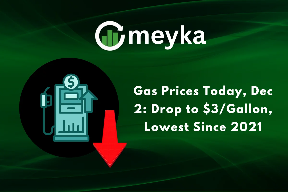 Gas Prices Today, Dec 2: Drop to $3/Gallon, Lowest Since 2021