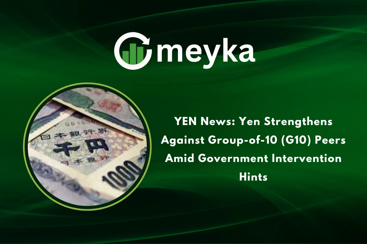 YEN News: Yen Strengthens Against Group-of-10 (G10) Peers Amid Government Intervention Hints