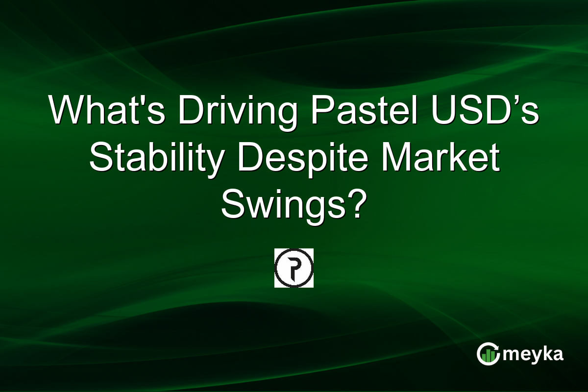 What's Driving Pastel USD’s Stability Despite Market Swings?
