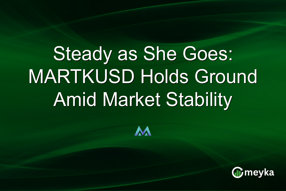 Steady as She Goes: MARTKUSD Holds Ground Amid Market Stability