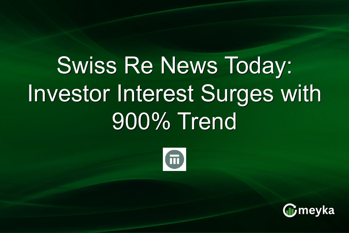 Swiss Re News Today: Investor Interest Surges with 900% Trend