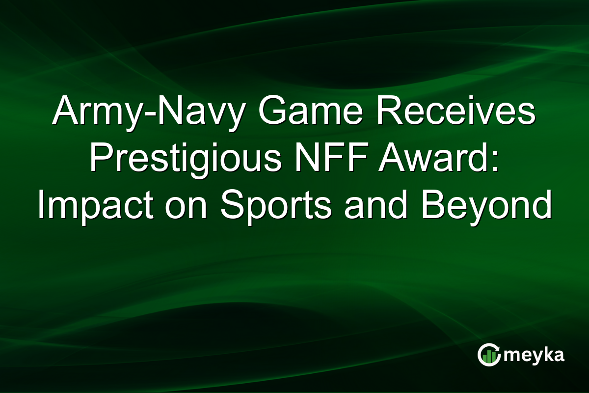 Army-Navy Game Receives Prestigious NFF Award: Impact on Sports and Beyond