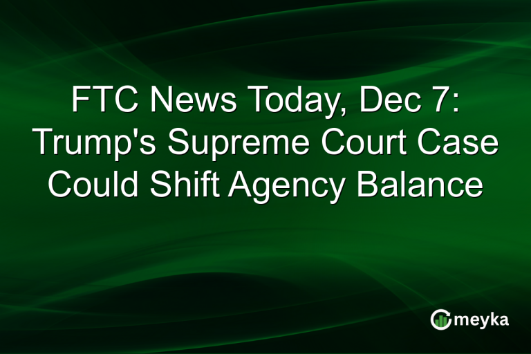 FTC News Today, Dec 7: Trump's Supreme Court Case Could Shift Agency Balance
