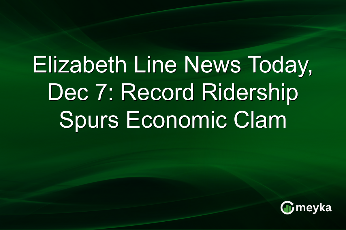 Elizabeth Line News Today, Dec 7: Record Ridership Spurs Economic Clam