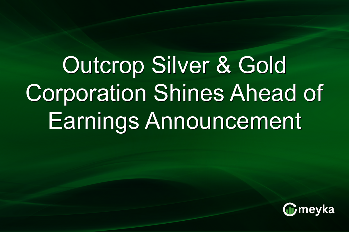 Outcrop Silver & Gold Corporation Shines Ahead of Earnings Announcement