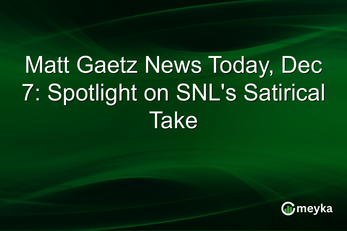 Matt Gaetz News Today, Dec 7: Spotlight on SNL's Satirical Take