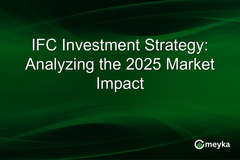 IFC Investment Strategy: Analyzing the 2025 Market Impact