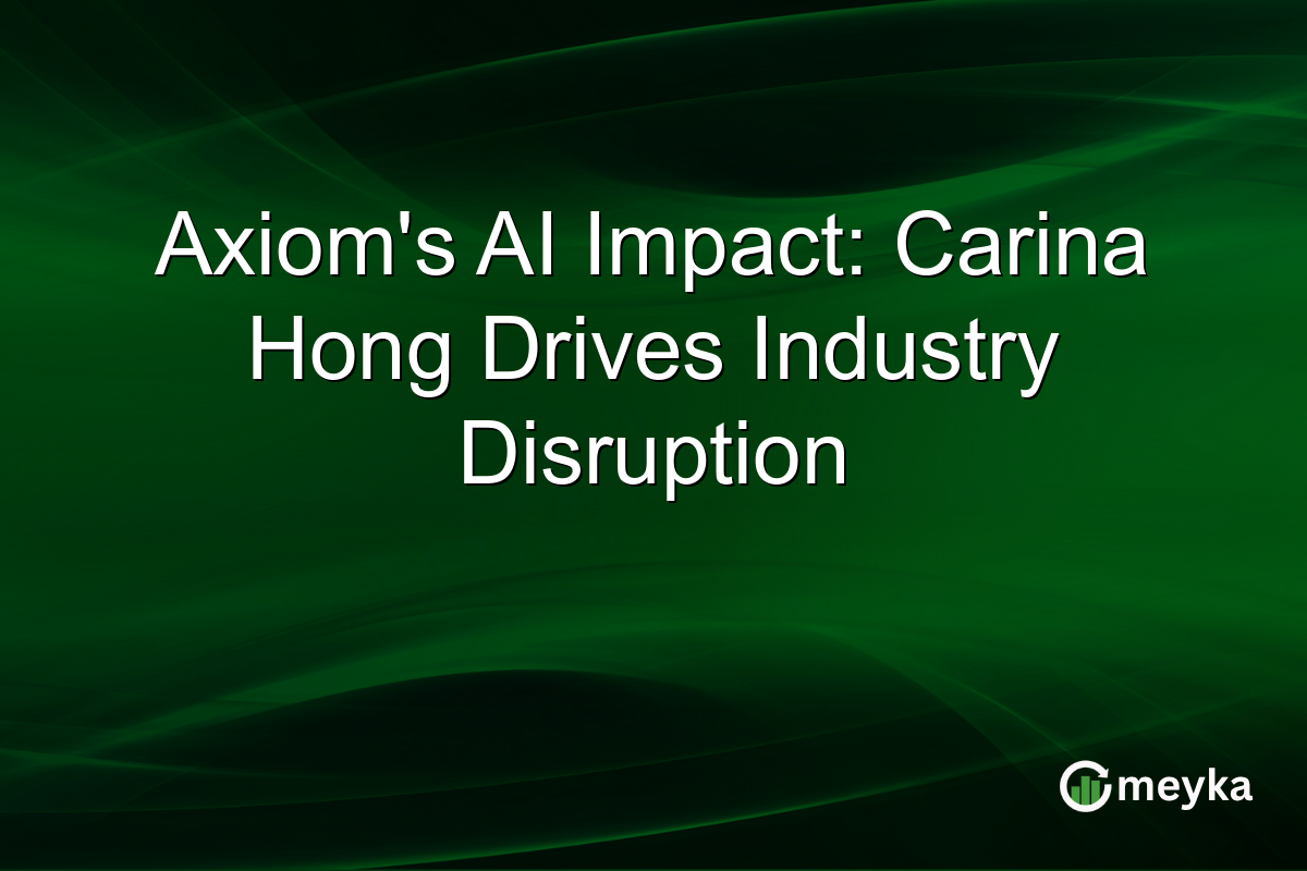 Axiom's AI Impact: Carina Hong Drives Industry Disruption