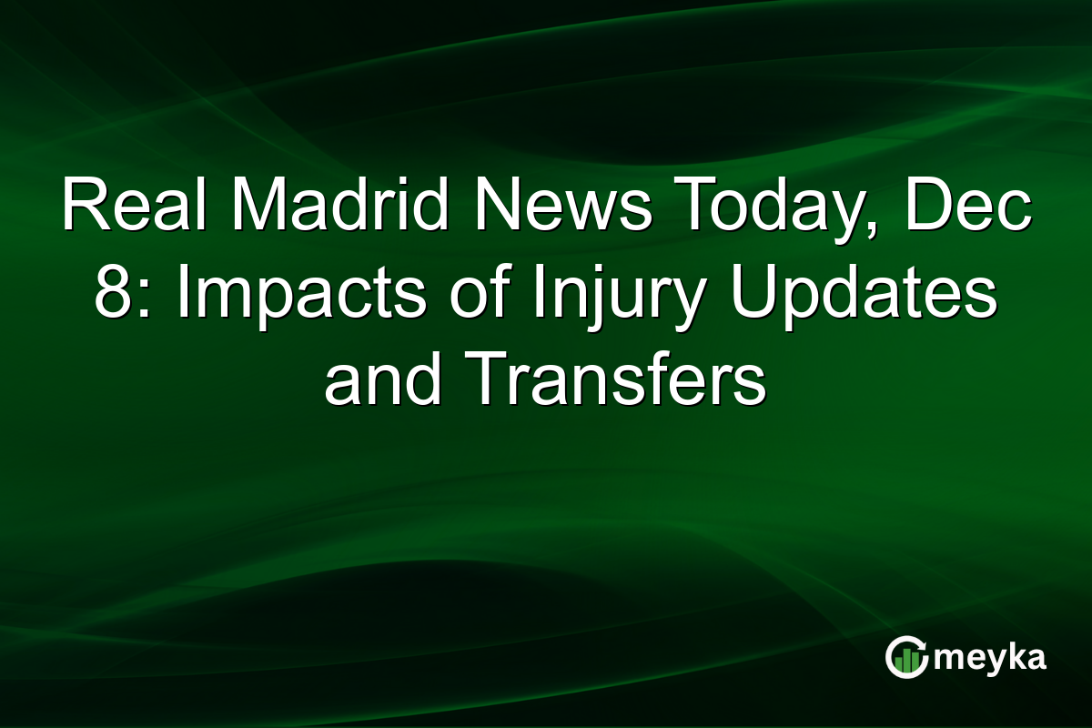 Real Madrid News Today, Dec 8: Impacts of Injury Updates and Transfers
