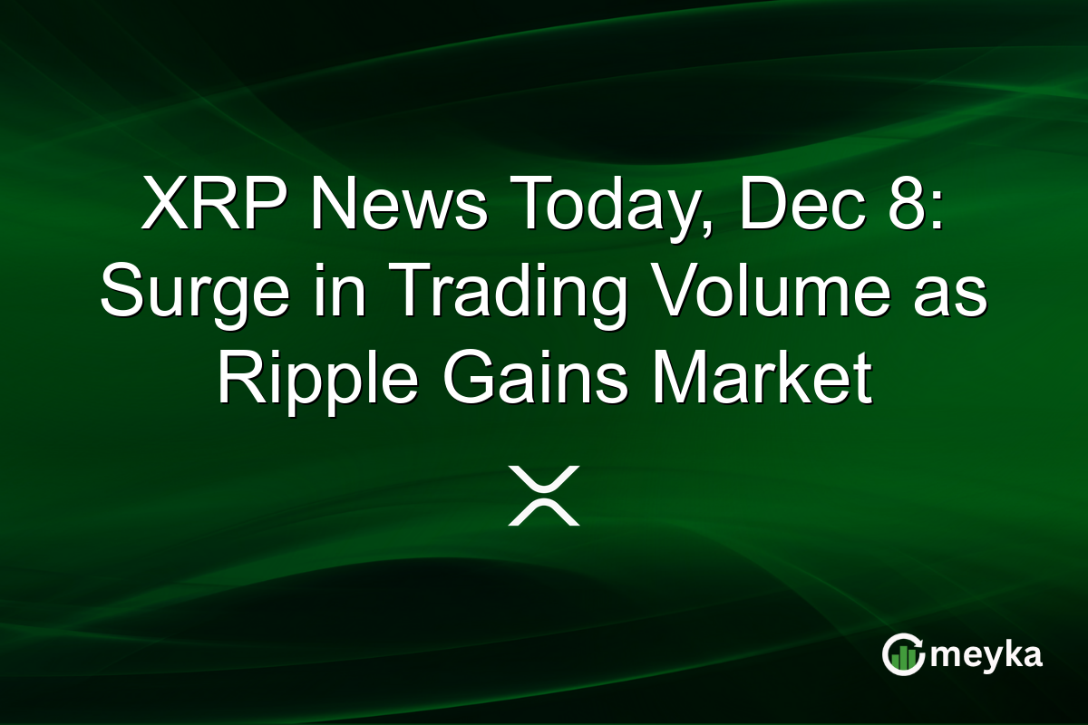 XRP News Today, Dec 8: Surge in Trading Volume as Ripple Gains Market