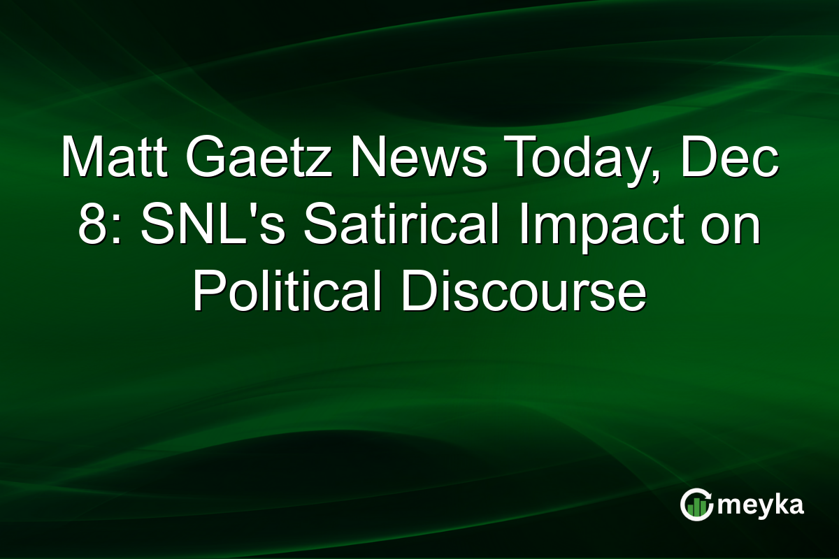 Matt Gaetz News Today, Dec 8: SNL's Satirical Impact on Political Discourse