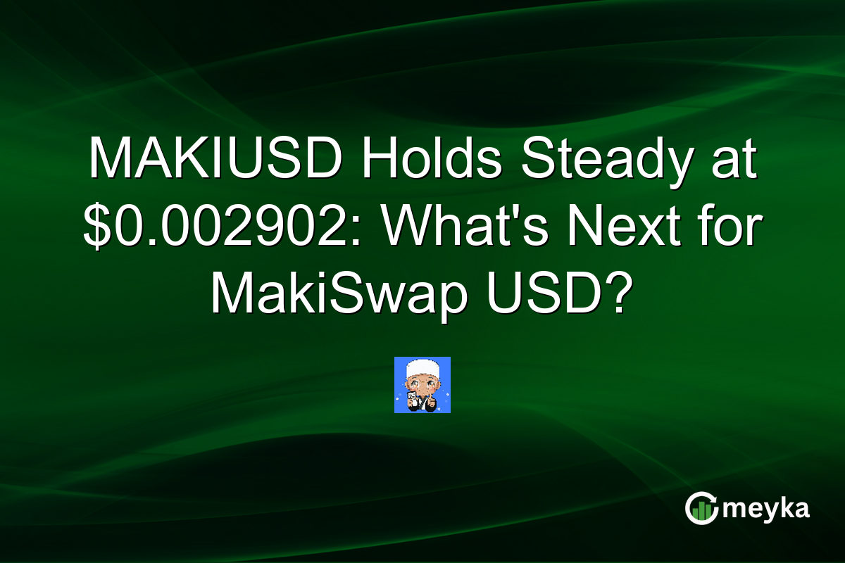 MAKIUSD Holds Steady at $0.002902: What's Next for MakiSwap USD?