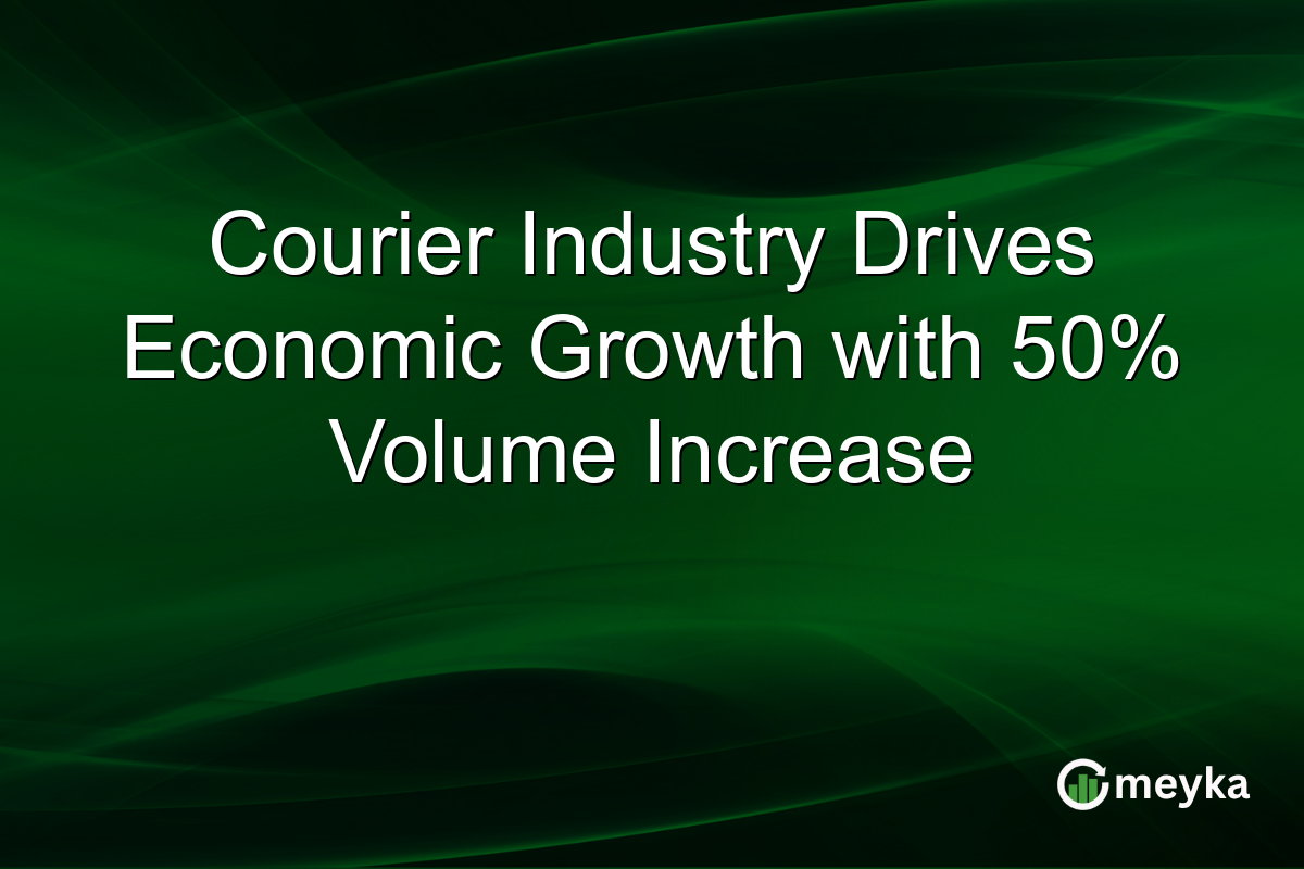 Courier Industry Drives Economic Growth with 50% Volume Increase