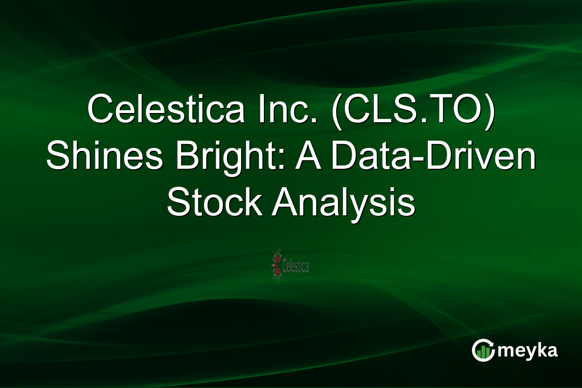 Celestica Inc. (CLS.TO) Shines Bright: A Data-Driven Stock Analysis