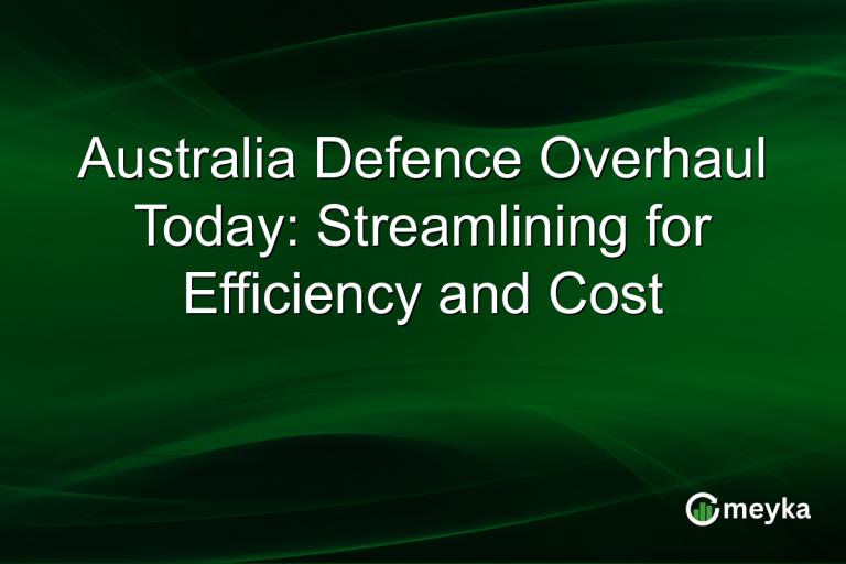 Australia Defence Overhaul Today: Streamlining for Efficiency and Cost