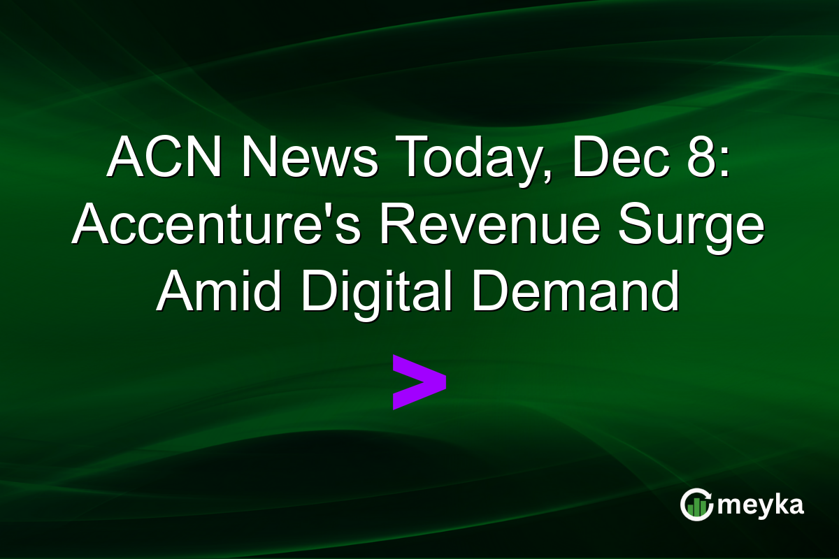 ACN News Today, Dec 8: Accenture's Revenue Surge Amid Digital Demand