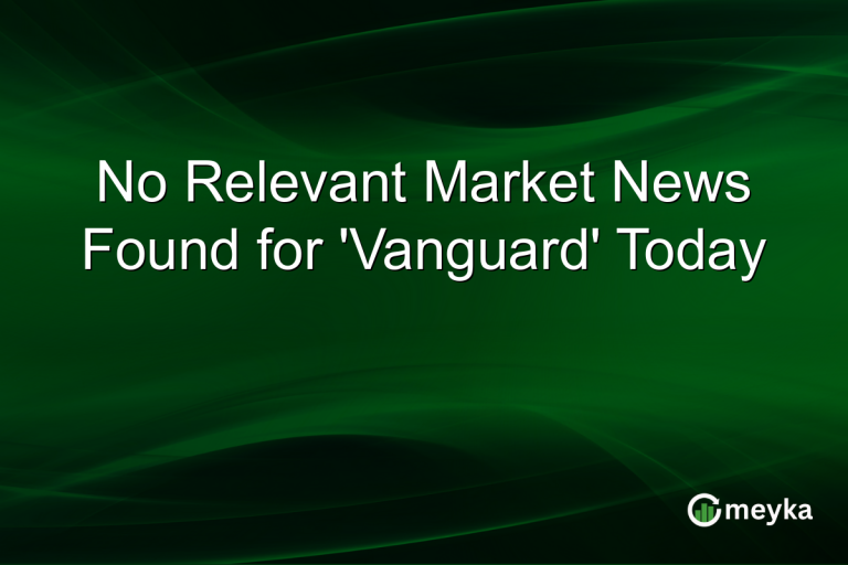 No Relevant Market News Found for 'Vanguard' Today