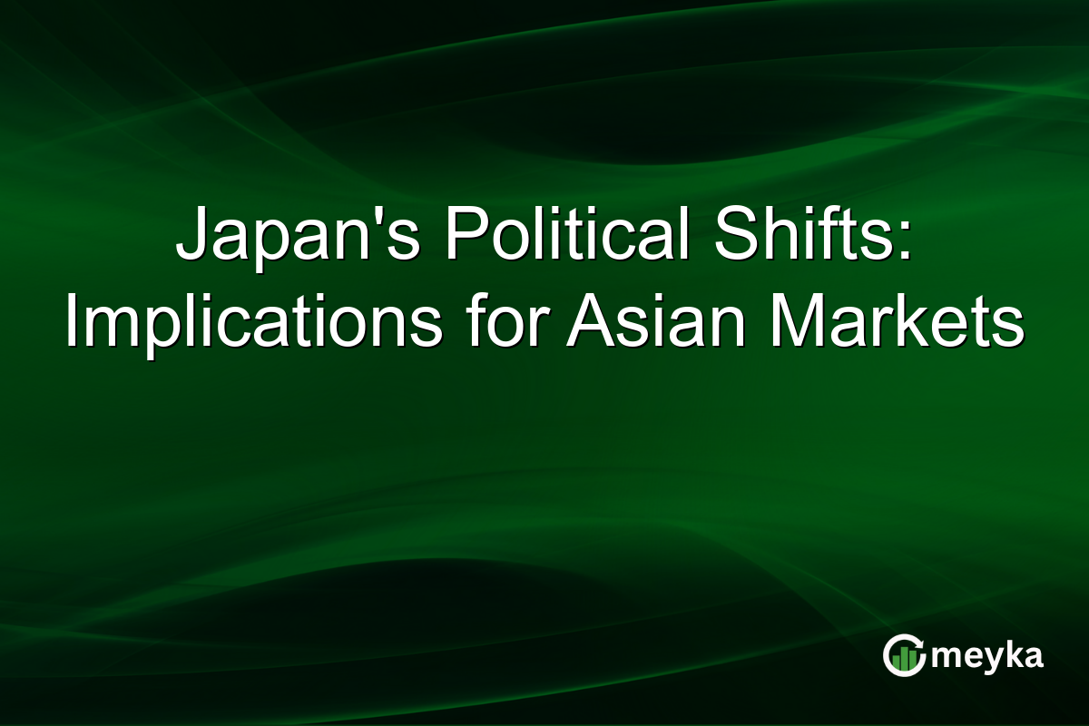 Japan's Political Shifts: Implications for Asian Markets