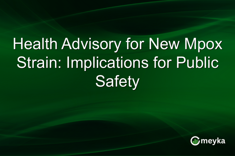 Health Advisory for New Mpox Strain: Implications for Public Safety