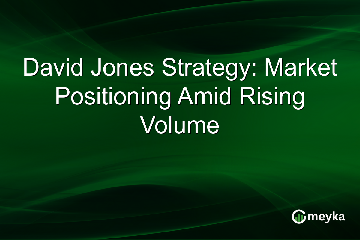 David Jones Strategy: Market Positioning Amid Rising Volume