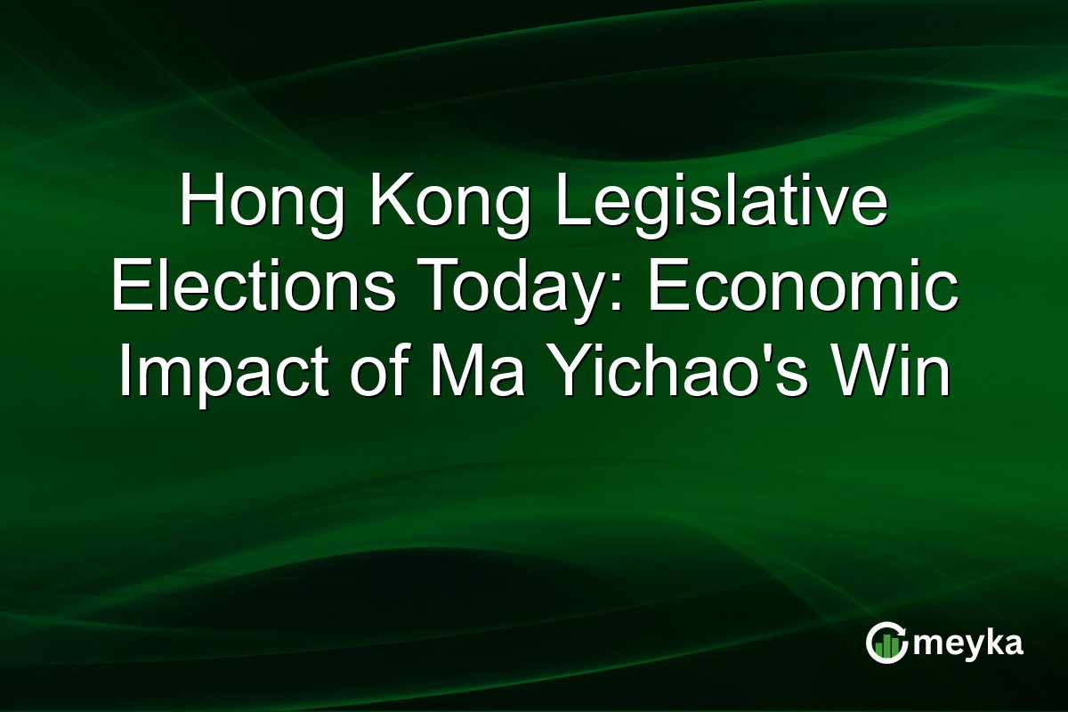 Hong Kong Legislative Elections Today: Economic Impact of Ma Yichao's Win
