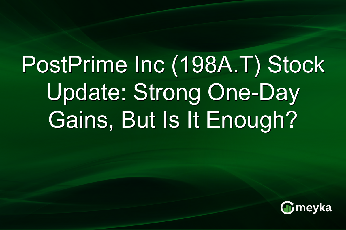 PostPrime Inc (198A.T) Stock Update: Strong One-Day Gains, But Is It Enough?