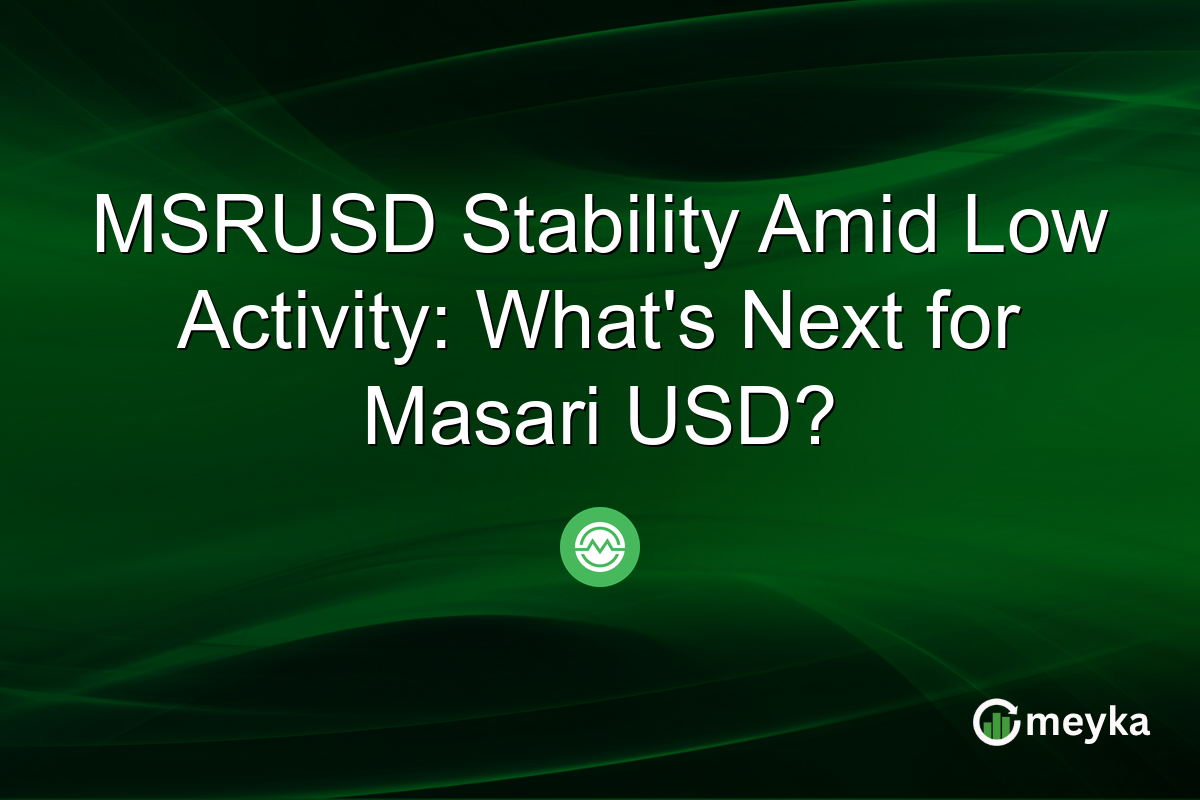 MSRUSD Stability Amid Low Activity: What's Next for Masari USD?