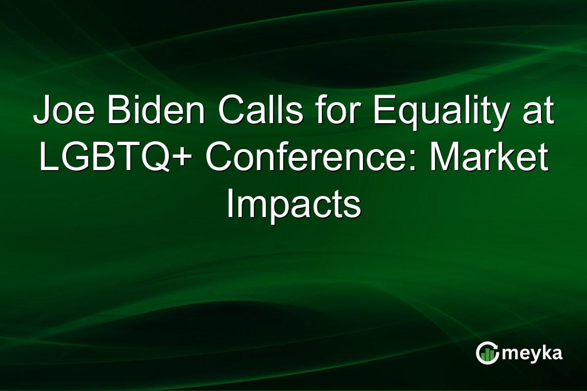 Joe Biden Calls for Equality at LGBTQ+ Conference: Market Impacts
