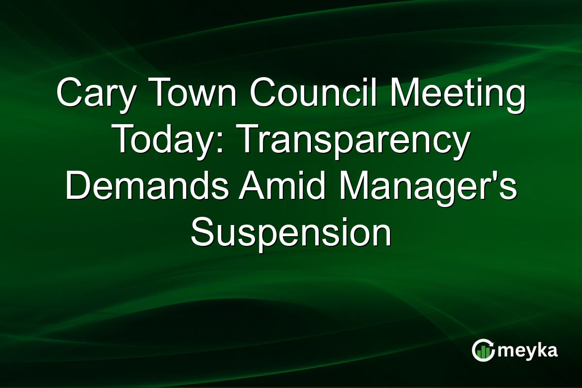 Cary Town Council Meeting Today: Transparency Demands Amid Manager's Suspension