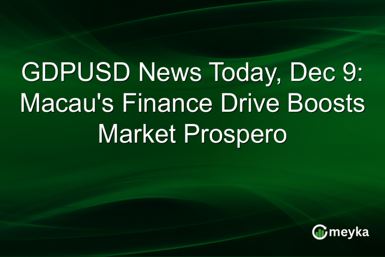 GDPUSD News Today, Dec 9: Macau's Finance Drive Boosts Market Prospero