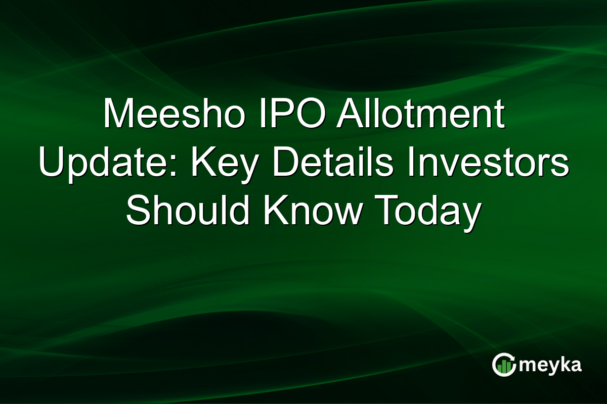 Meesho IPO Allotment Update: Key Details Investors Should Know Today