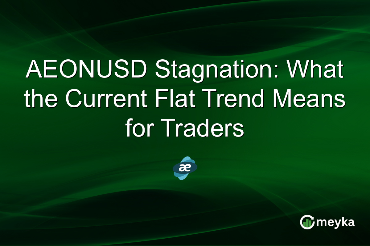 AEONUSD Stagnation: What the Current Flat Trend Means for Traders
