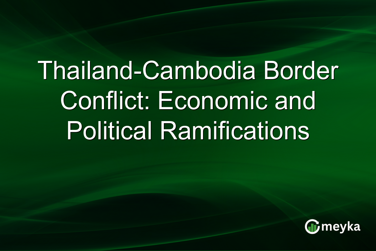 Thailand-Cambodia Border Conflict: Economic and Political Ramifications