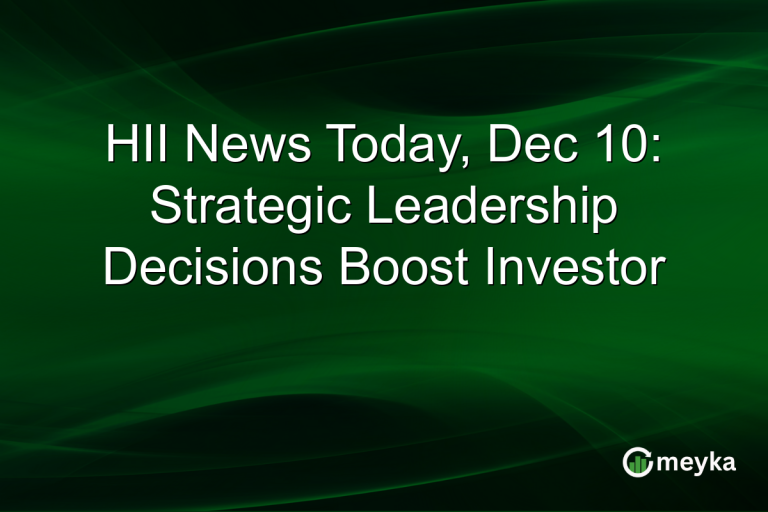 HII News Today, Dec 10: Strategic Leadership Decisions Boost Investor